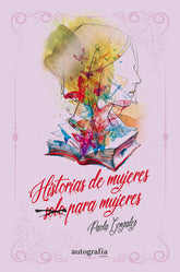 HISTORIA DE MUJERES SOLO PARA MUJERES - 9788410047600
